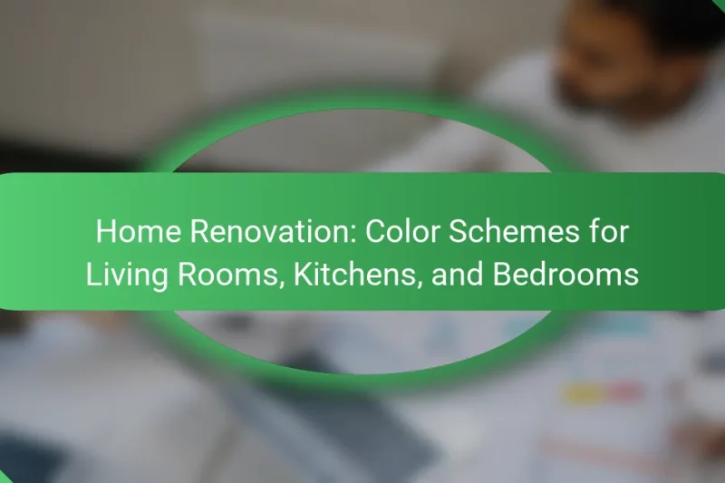 Home Renovation: Color Schemes for Living Rooms, Kitchens, and Bedrooms